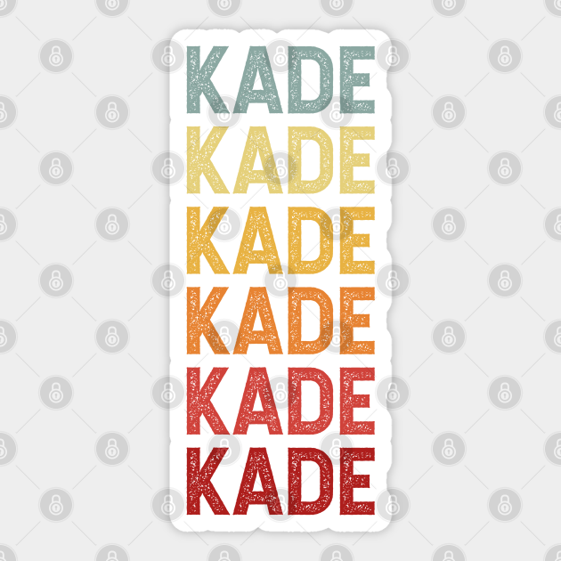 Kade Name Vintage Retro Gift Named Kade Kade Sticker TeePublic